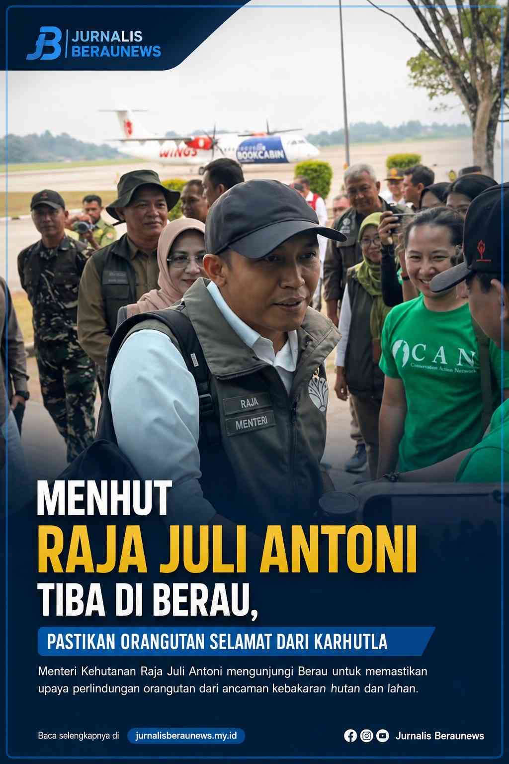 Menhut Raja Juli Antoni Tiba di Berau, Pastikan Orangutan Selamat dari Karhutla